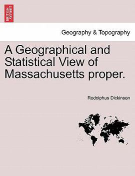 Paperback A Geographical and Statistical View of Massachusetts Proper. Book