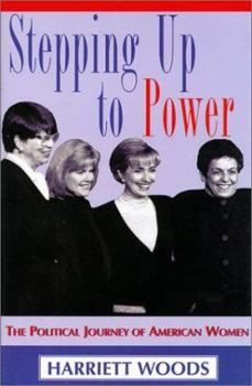 Hardcover Stepping Up to Power: The Political Journey of Women in America Book