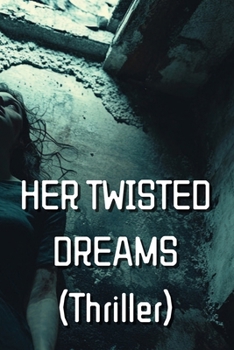 Paperback HER TWISTED DREAMS (Thriller) Book