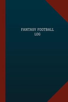 Fantasy Football Log (Logbook, Journal - 124 Pages, 6 X 9 ) : Fantasy Football Logbook (Blue Cover, Medium)