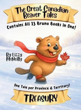 The Great Canadian Beaver Tales Treasury: Tale 1. The Newfoundland Dam