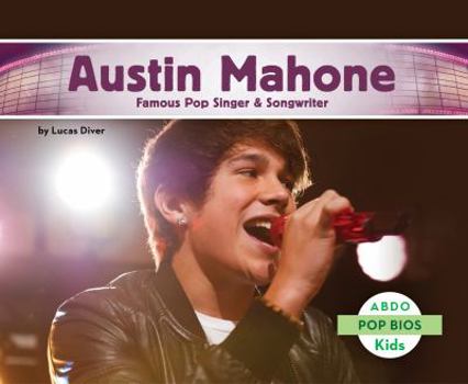 Library Binding Austin Mahone: Famous Pop Singer & Songwriter Book