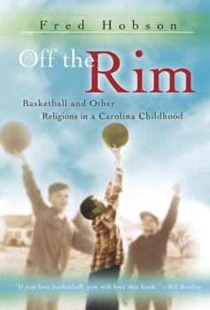 Paperback Off the Rim: Basketball and Other Religions in a Carolina Childhood Volume 1 Book