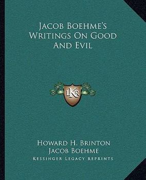 Paperback Jacob Boehme's Writings On Good And Evil Book