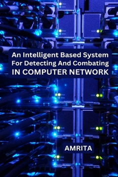 Paperback An Intelligent Based System for Detecting and Combating in Computer Network Book