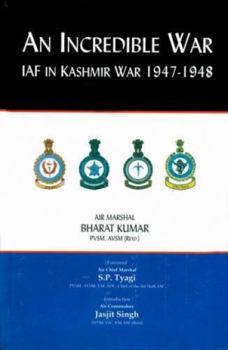 Hardcover An Incredible War: IAF in Kashmir War, 1947-48 Book