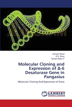 Paperback Molecular Cloning and Expression of ∆-6 Desaturase Gene in Pangasius Book