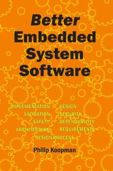 Hardcover Better Embedded System Software Book
