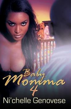 Baby Momma 4 - Book #4 of the Baby Momma