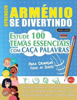 Paperback Aprender Arménio Se Divertindo! - Para Crianças: Todas as Idades - Estude 100 Temas Essenciais Com Caça Palavras - Vol.1 [Spanish] Book