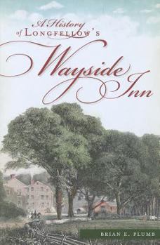 Paperback A History of Longfellow's Wayside Inn Book