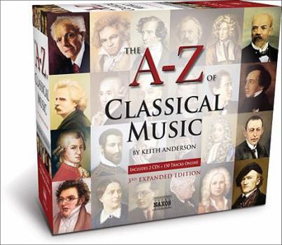 Paperback A-Z of Classical Music: The Great Composers and Their Greatest Works Book