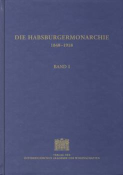 Die Habsburgermonarchie 1848-1918 Band I: Die Wirtschaftliche Entwicklung