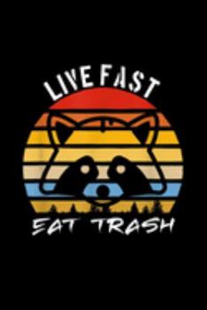 Live Fast Eat Trash: Live Fast Eat Trash Funny Racoon Retro Vintage Panda Journal/Notebook Blank Lined Ruled 6X9 100 Pages