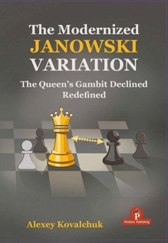 Hardcover The Modernized Janowski Variation: The Queen's Gambit Declined Redefined Book