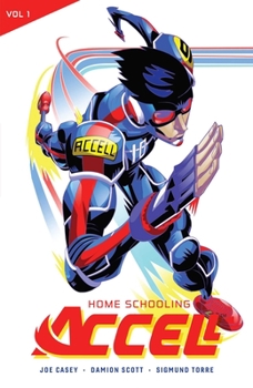 Accell, Vol 1: Home Schooling - Book  of the Catalyst Prime Universe