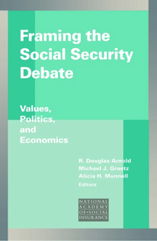 Paperback Framing the Social Security Debate: Values, Politics, and Economics Book