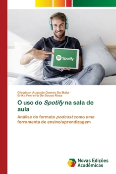 O uso do Spotify na sala de aula (Portuguese Edition)