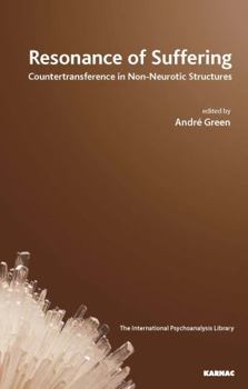 Paperback Resonance of Suffering: Countertransference in Non-Neurotic Structures Book