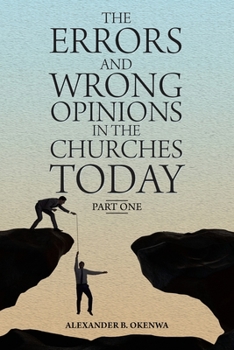 Paperback The Errors and Wrong Opinions in the Churches Today: Part One Book