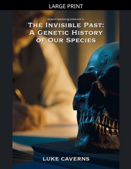 The Invisible Past: A Genetic History of Our Species (Human Origins Quadrilogy)
