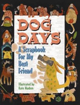 Hardcover Dog Days: A Scrapbook for My Best Friend Book