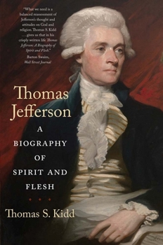 Paperback Thomas Jefferson: A Biography of Spirit and Flesh Book