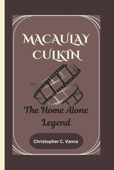 Paperback MACAULAY CULKIN BIOGRAPHY: The Home Alone Legend Book