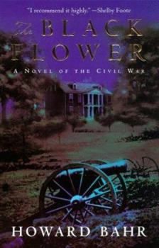 Paperback The Black Flower: A Novel of the Civil War Book