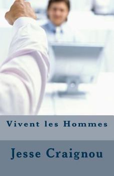 Paperback Vivent les Hommes: Vivent les Hommes [French] Book