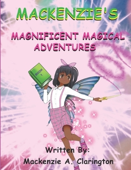 Paperback Mackenzie's Magnificent Magical Adventures Book
