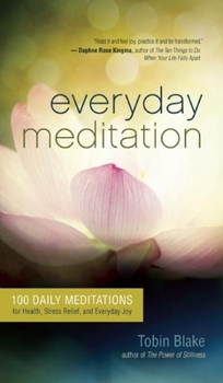 Paperback Everyday Meditation: 100 Daily Meditations for Health, Stress Relief, and Everyday Joy Book