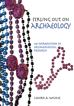 Paperback Strung Out on Archaeology: An Introduction to Archaeological Research Book