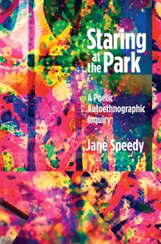 Staring at the Park - Book  of the Writing Lives: Ethnographic Narratives