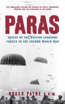 Paperback Paras: Voices of the British Airborne Forces in the Second World War Book