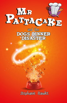 Paperback MR Pattacake and the Dog's Dinner Disaster Book