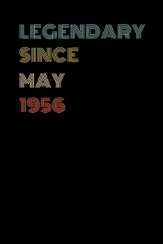 Legendary Since May 1956 - Birthday Gift For 63 Year Old Men and Women Born in May 1956: Blank Lined Retro Journal Notebook, Diary, Vintage Planner