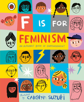 Hardcover F is for Feminism: An Alphabet Book of Empowerment Book