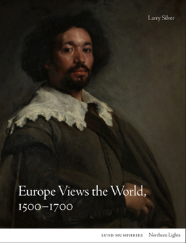 Hardcover Europe Views the World, 1500-1700 Book