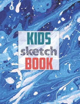 Sketch book for kids: Blank Paper for Drawing - 120 Pages ( 8.5"x11" )Blank Paper for Drawing, Doodling or Sketching (Sketchbooks For Kids)