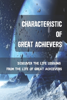 Paperback Characteristic Of Great Achievers: Discover The Life Lessons From The Life Of Great Achievers: Winston Churchill Book