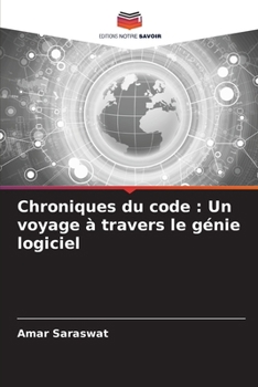 Chroniques du code: Un voyage à travers le génie logiciel (French Edition)