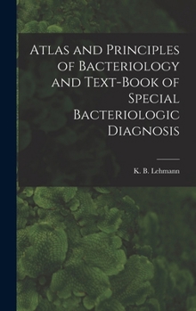 Hardcover Atlas and Principles of Bacteriology and Text-book of Special Bacteriologic Diagnosis Book