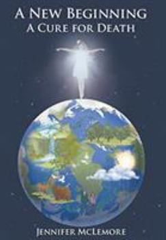 Hardcover A New Beginning: A Cure for Death Book