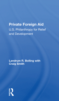 Paperback Private Foreign Aid: U.S. Philanthropy in Relief and Developlment Book