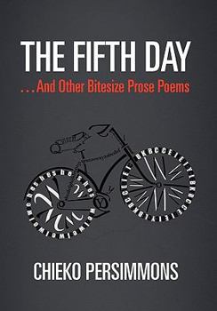 Paperback The Fifth Day . . . And Other Bitesize Prose Poems Book
