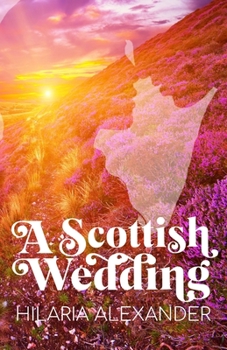 Paperback A Scottish Wedding (Lost in Scotland 2) Book