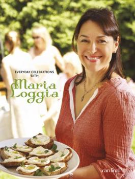 Hardcover Everyday Celebrations With Maria Loggia Book