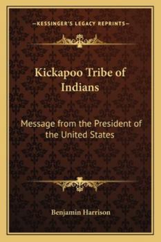 Paperback Kickapoo Tribe of Indians: Message from the President of the United States Book