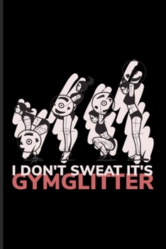 Paperback I Don't Sweat It's Gymglitter: Woman Weightlifting Undated Planner - Weekly & Monthly No Year Pocket Calendar - Medium 6x9 Softcover - For In Bodybui Book
